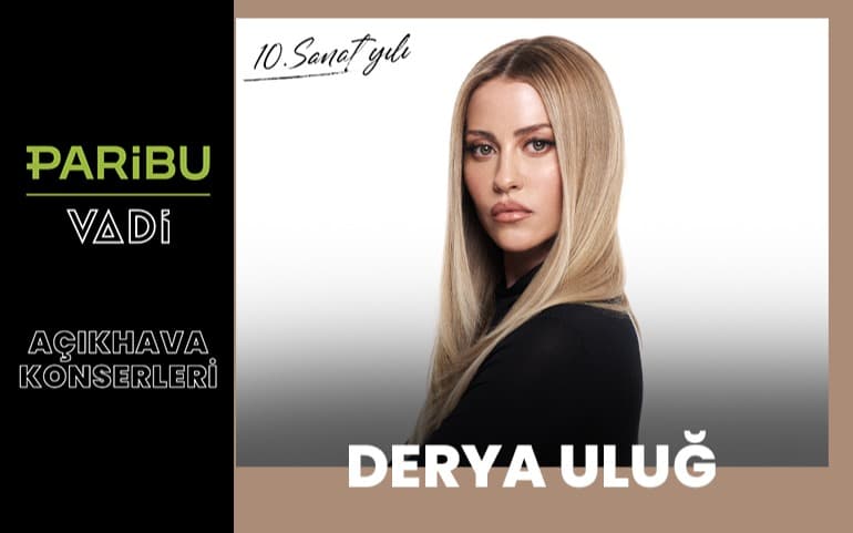 Derya Uluğ Biletleri - PARİBU VADİ AÇIKHAVA
