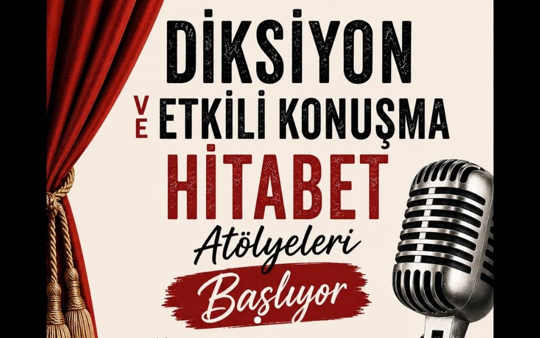 Diksiyon, Etkili Konuşma ve Hitabet Atölyeleri