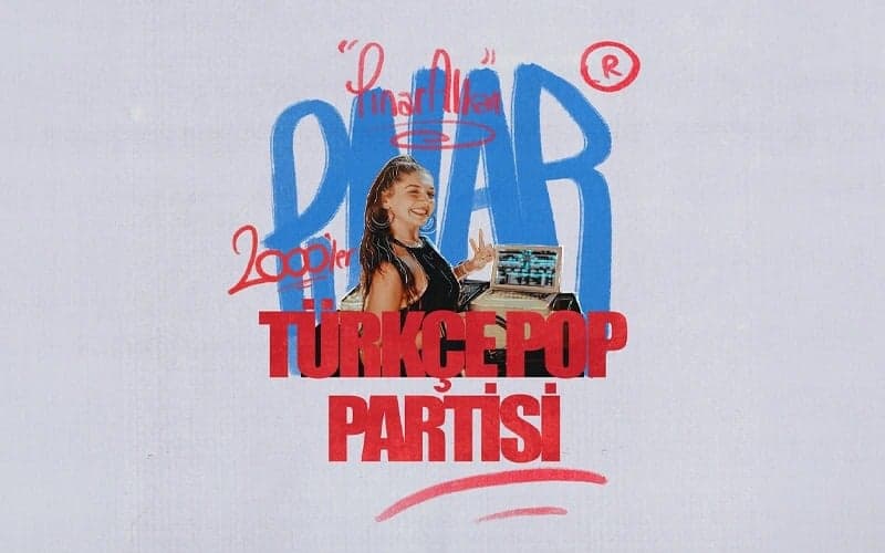 Dj Pınar Alkan ile “Büyük 2000’ler Türkçe Pop Partisi”