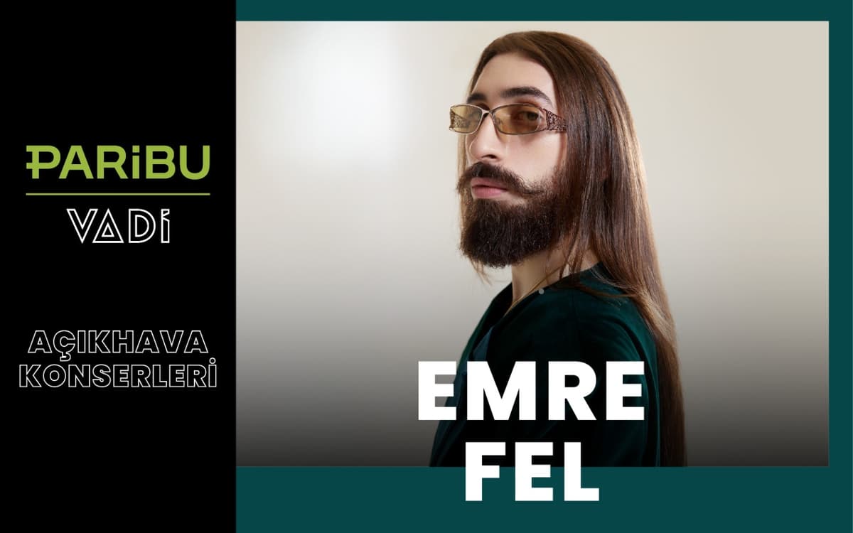 Emre Fel Biletleri - PARİBU VADİ AÇIKHAVA