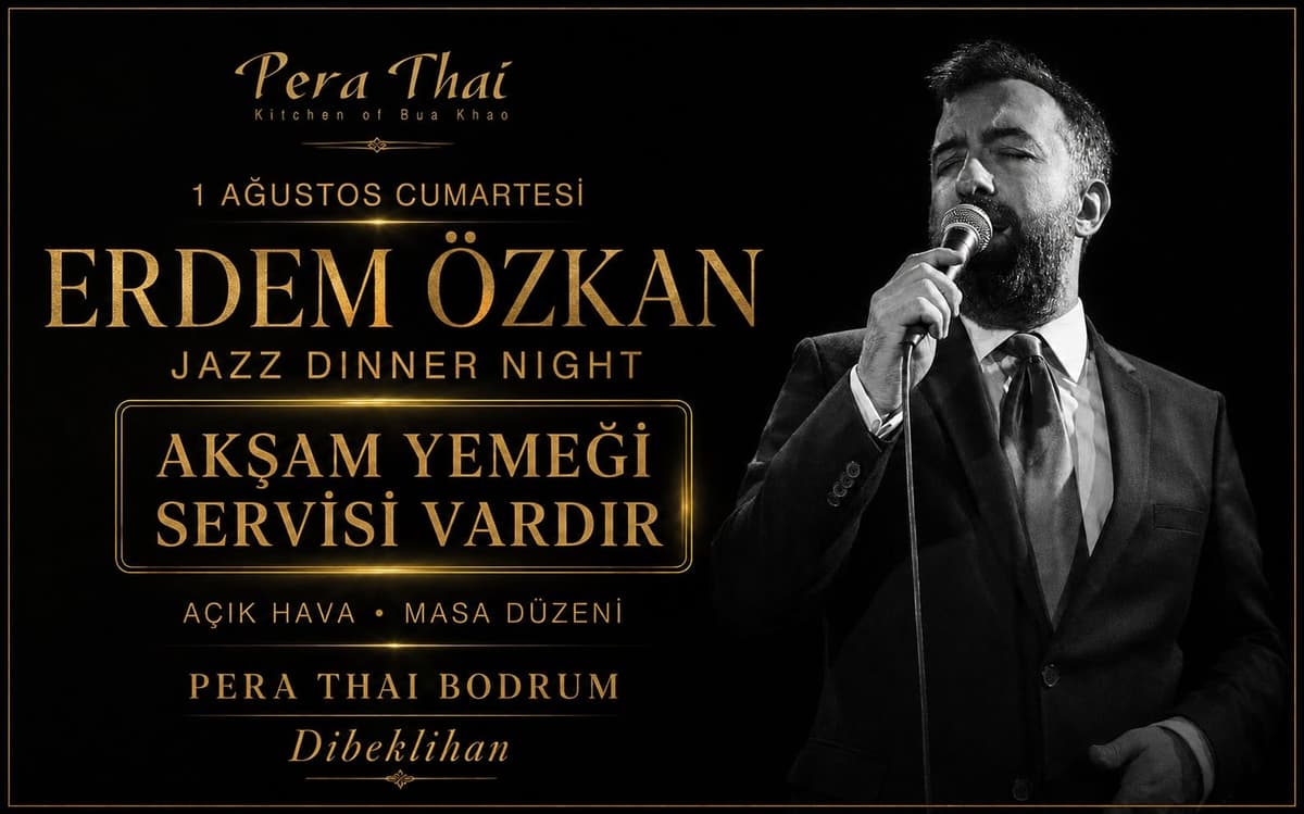Erdem Özkan ile Jazz Dinner Night | Pera Thai Bodrum
