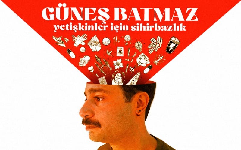 Güneş Batmaz - Yetişkinler İçin Sihirbazlık