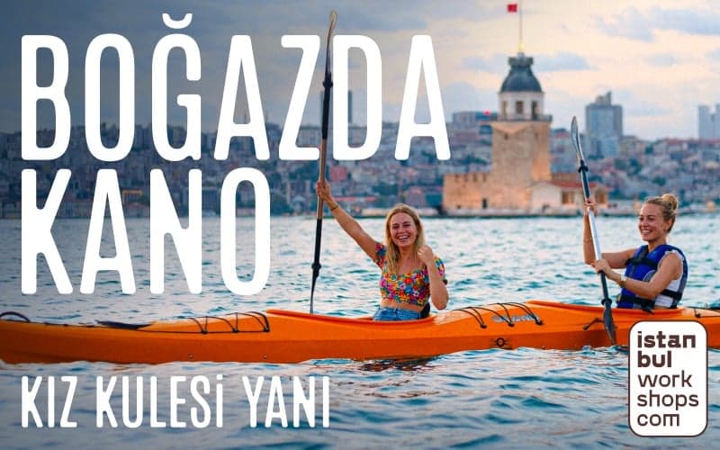 İstanbul Workshops Boğazda Kano Deneyimi – Kız Kulesi’ne Kürek Çek