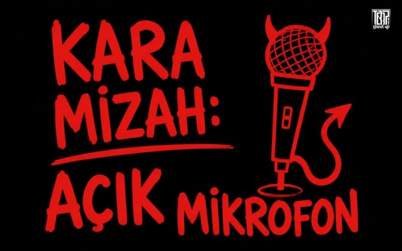 Kara Mizah: Açık Mikrofon