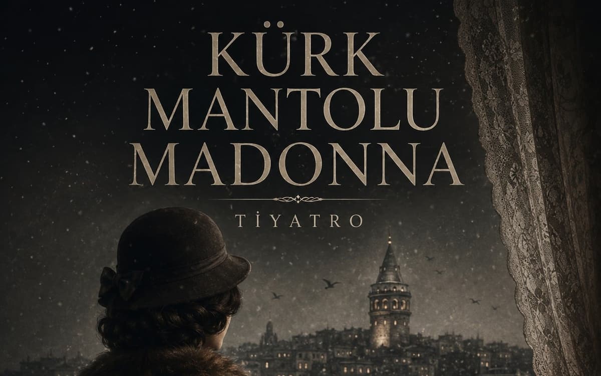 Kürk Mantolu Madonna Tiyatro Oyunu