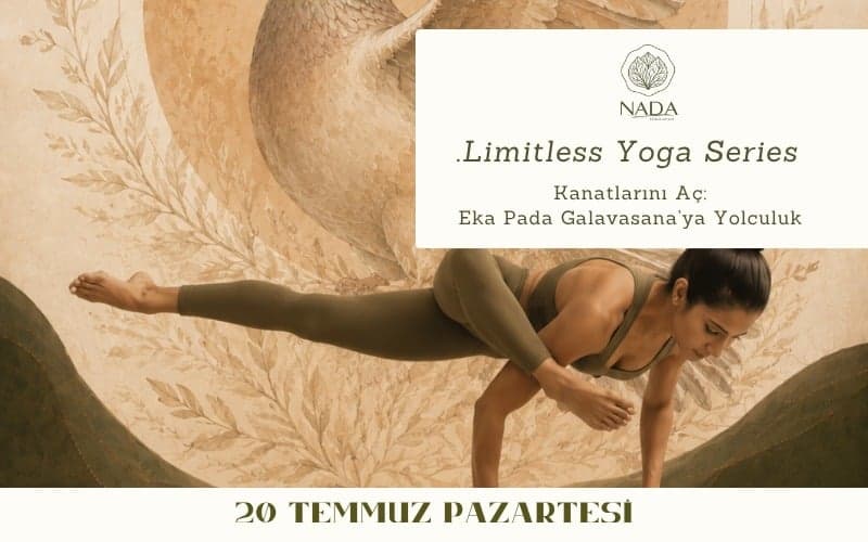 Limitless Yoga Series Kanatlarını Aç: Eka Pada Galavasana’ya Yolculuk