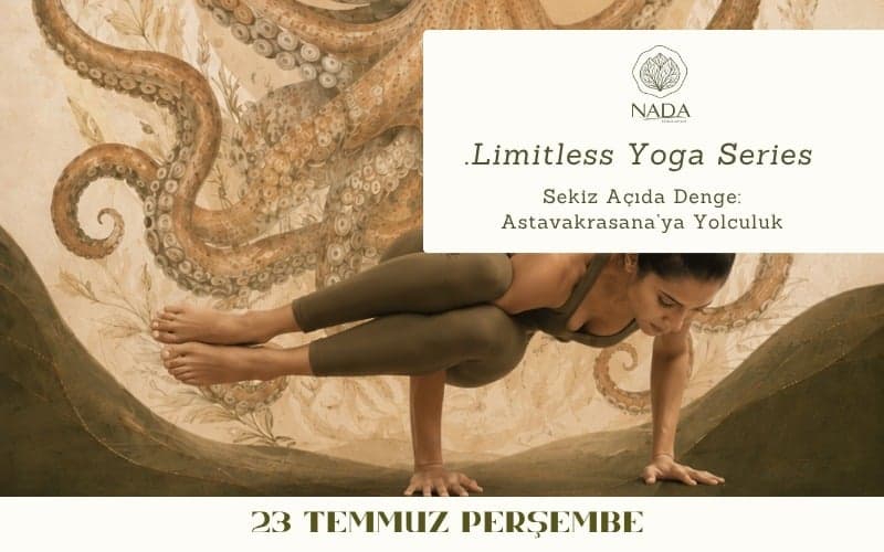 Limitless Yoga Series Sekiz Açıda Denge: Astavakrasana’ya Yolculuk