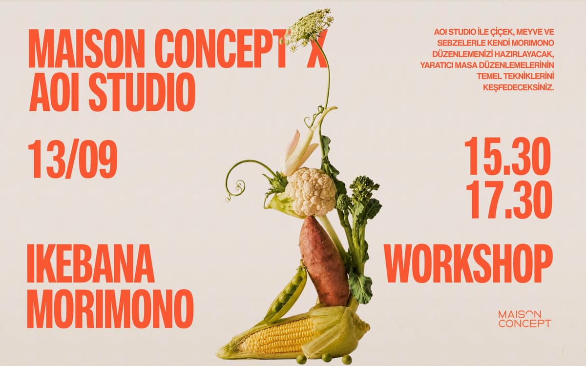 Maison Concept X Aoi Studio Ikebana / Morimono Workshop Biletleri - MAİSON CONCEPT / GALATA