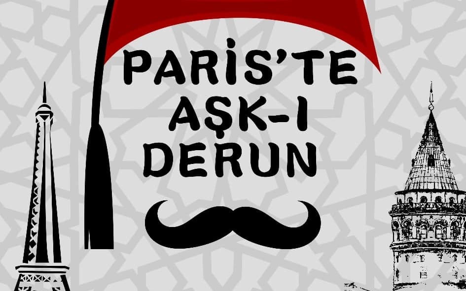 Paris’te Aşk-ı Derun Biletleri - ANKARA YENİ SAHNE - AKM SAHNE KIZILAY