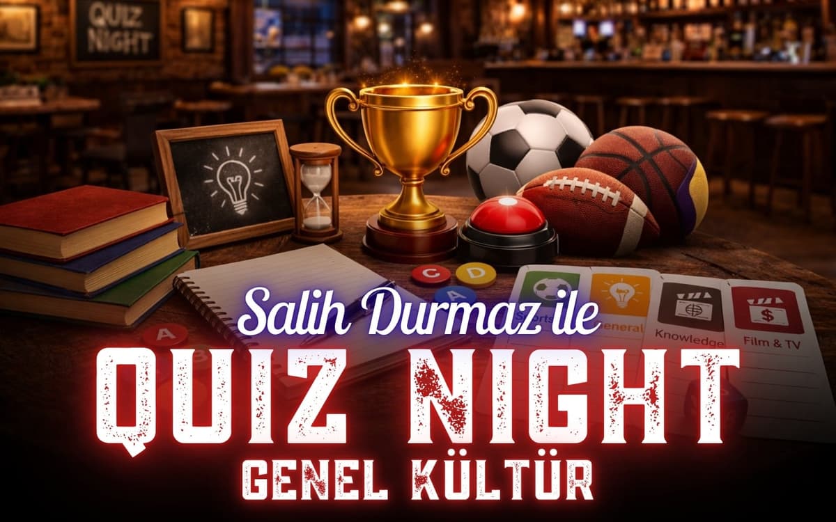Salih Durmaz ile Quiz Night – Genel Kültür