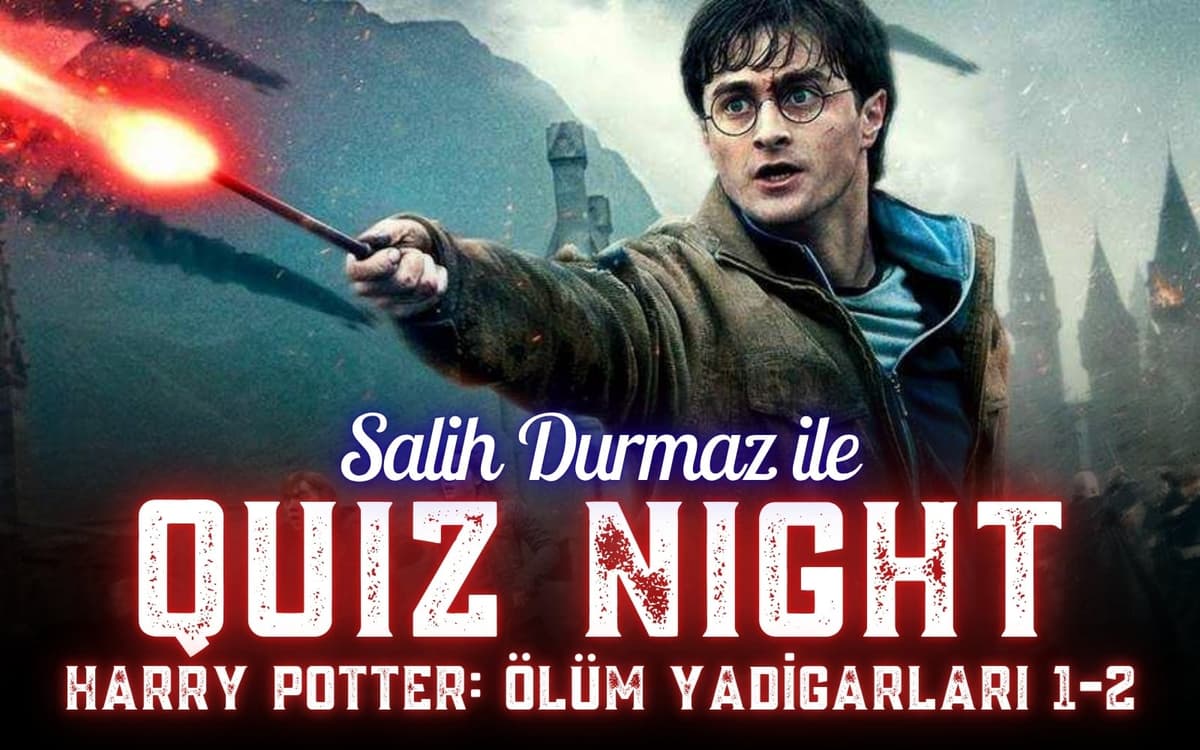 Salih Durmaz ile Quiz Night - Harry Potter ve Ölüm Yadigarları