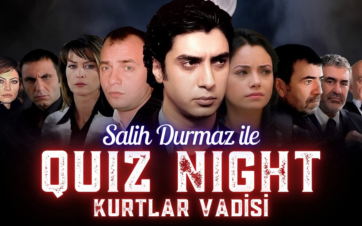 Salih Durmaz ile Quiz Night – Kurtlar Vadisi (İlk 97 Bölüm) Biletleri - STUDYOU SAHNE