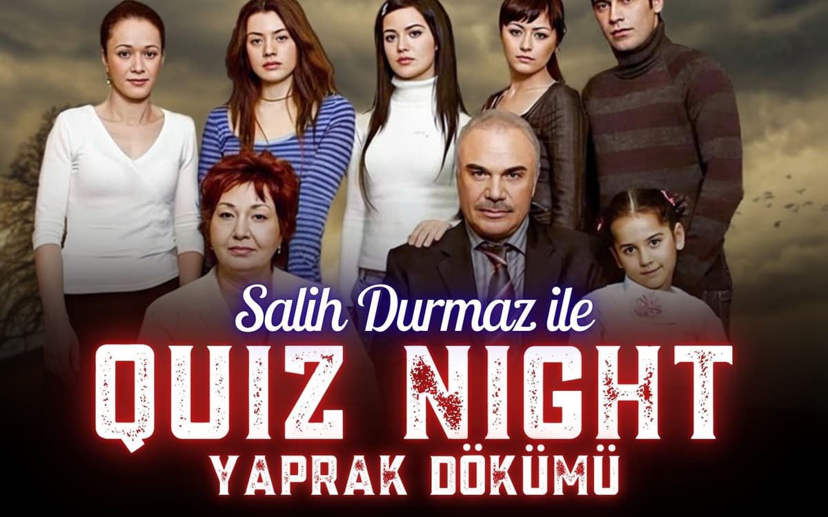 Salih Durmaz ile Quiz Night - Yaprak Dökümü