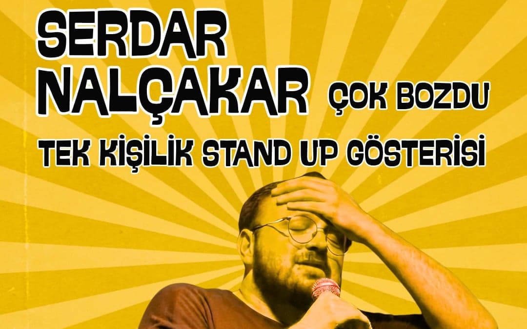 Serdar Nalçakar - Çok Bozdu (Stand Up Gösterisi) Biletleri - FADE SAHNE