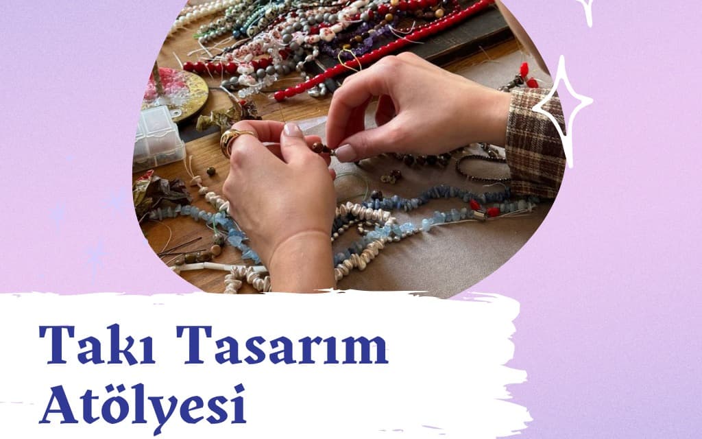 Takı Tasarım Atölyesi