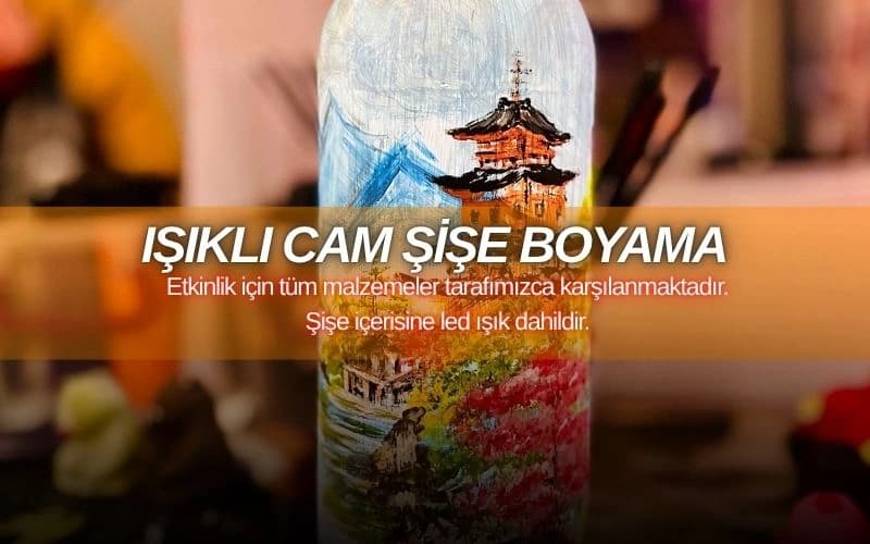 Workshop: Sanatco.Ankara | Işıklı Cam Şişe Boyama