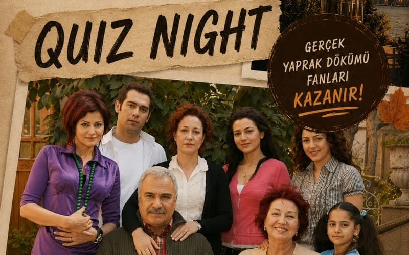 Yaprak Dökümü Quiz Night