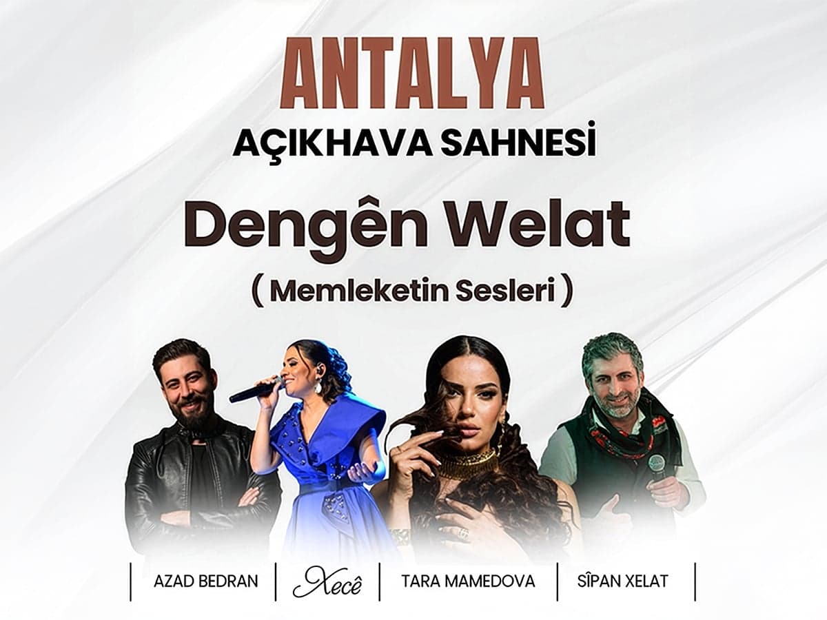 Dengên Welat (Memleketin Sesleri) Azad Bedran, Kece, Tara Mamedova, Sipan Xelat Biletleri - ANTALYA AÇIKHAVA