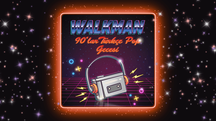 Walkman 90″lar & 2000″ler Türkçe Pop Gecesi
