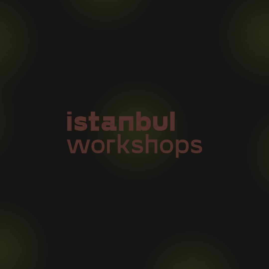 İstanbul Workshops