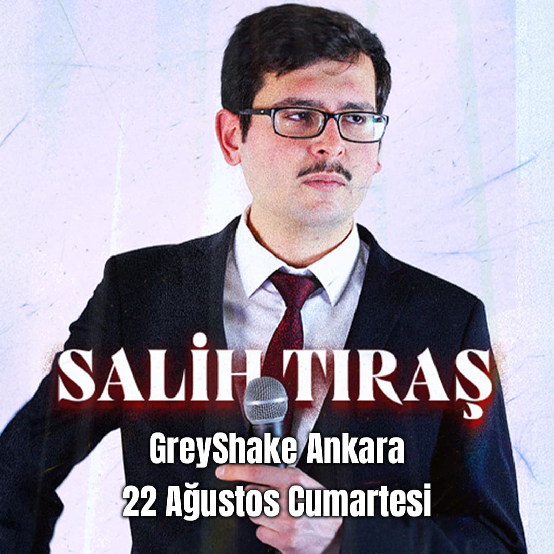 Salih Tıraş Stand Up – GreyShake Ankara Biletleri - GREYSHAKE COFFEE & SAHNE