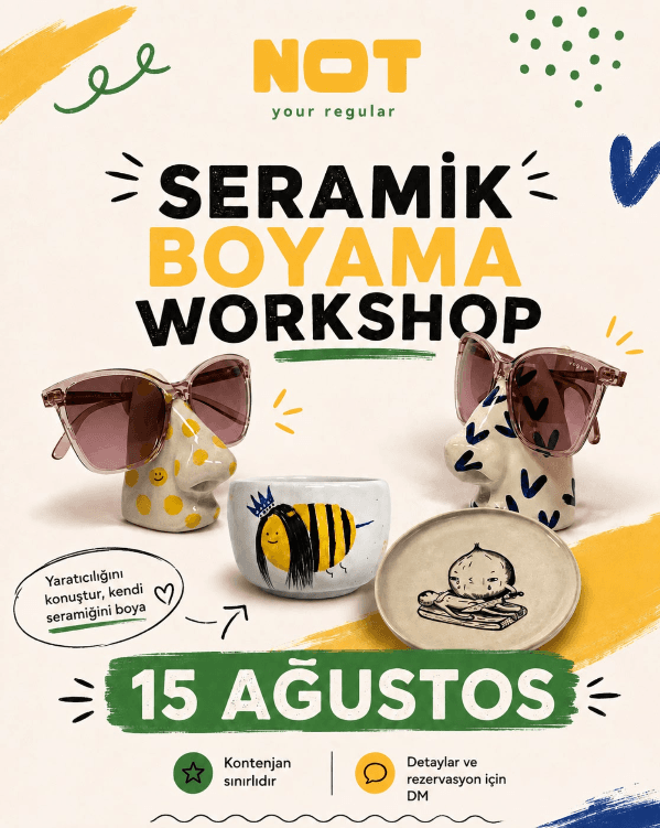 SERAMİK BOYAMA WORKSHOP | NOT YOUR REGULAR